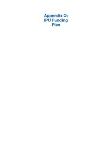 Appendix O: IPU Funding Plan IPU Funding Plan