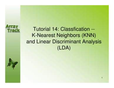 Tutorial 14: Classfication -K-Nearest Neighbors (KNN) and Linear Discriminant Analysis (LDA) 1