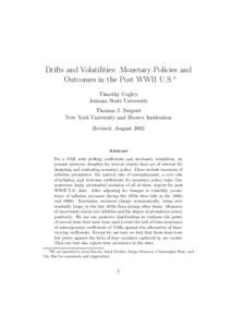 Drifts and Volatilities: Monetary Policies and Outcomes in the Post WWII U.S.∗ Timothy Cogley Arizona State University Thomas J. Sargent New York University and Hoover Institution