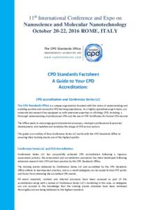 11th International Conference and Expo on Nanoscience and Molecular Nanotechnology October 20-22, 2016 ROME, ITALY CPD Standards Factsheet A Guide to Your CPD