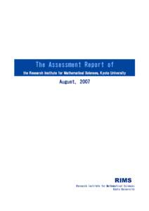 The Assessment Report of the Research Institute for Mathematical Sciences, Kyoto University August, 2007  RIMS