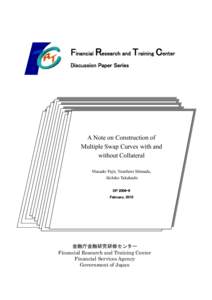 Financial Research and Training Center Discussion Paper Series A Note on Construction of Multiple Swap Curves with and without Collateral