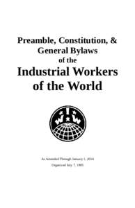 Preamble, Constitution, & General Bylaws of the Industrial Workers