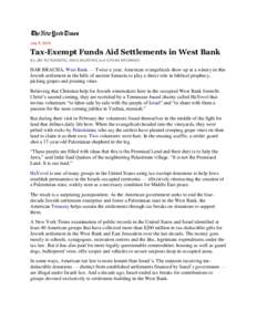 July 5, 2010  Tax-Exempt Funds Aid Settlements in West Bank By JIM RUTENBERG, MIKE McINTIRE and ETHAN BRONNER  HAR BRACHA, West Bank — Twice a year, American evangelicals show up at a winery in this