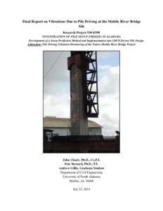 Final Report on Vibrations Due to Pile Driving at the Mobile River Bridge Site Research Project 930-839R INVESTIGATION OF PILE SETUP (FREEZE) IN ALABAMA Development of a Setup Prediction Method and Implementation into LR