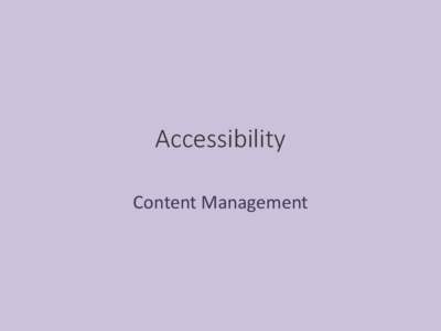 Accessibility Content Management Topic overview • •