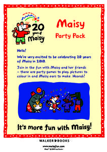 Maisy  Party Pack Hello! We’re very excited to be celebrating 20 years of Maisy in 2010.