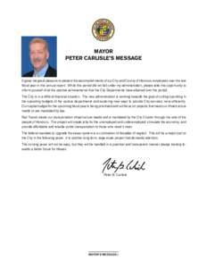 MAYOR PETER CARLISLE’S MESSAGE It gives me great pleasure to present the accomplishments of our City and County of Honolulu employees over the last fiscal year in this annual report. While this period did not fall unde
