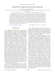 PHYSICAL REVIEW B 77, 235309 共2008兲  Using spin bias to manipulate and measure spin in quantum dots Hai-Zhou Lu and Shun-Qing Shen Department of Physics and Centre of Theoretical and Computational Physics, The Univer