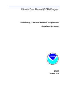 Climate Data Record (CDR) Program  Transitioning CDRs from Research to Operations Guidelines Document  DRAFT
