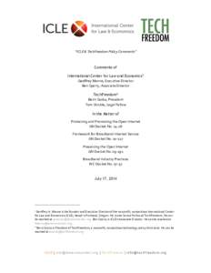 “ICLE  &  TechFreedom  Policy  Comments”  Comments of International Center for Law and Economics1 Geoffrey Manne, Executive Director Ben Sperry, Associate Director