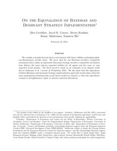 On the Equivalence of Bayesian and Dominant Strategy Implementation∗ Alex Gershkov, Jacob K. Goeree, Alexey Kushnir, Benny Moldovanu, Xianwen Shi† February 10, 2012