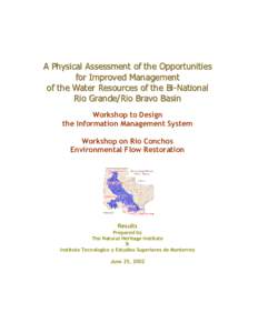 A Physical Assessment of the Opportunities for Improved Management of the Water Resources of the Bi-National Rio Grande/Rio Bravo Basin Workshop to Design the Information Management System