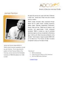 Board of Directors Member Profile  James Fenton He spent the previous ten years with Arthur Andersen in New York. James lives in New York and is married with four children.