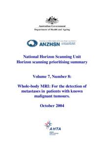 National Horizon Scanning Unit Horizon scanning prioritising summary Volume 7, Number 8: Whole-body MRI: For the detection of metastases in patients with known