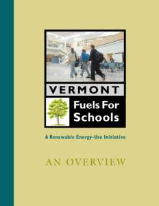 VERMONT Fuels For Schools A Renewable Energy-Use Initiative