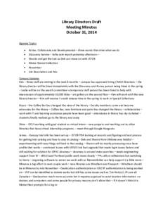 Library Directors Draft Meeting Minutes October 31, 2014 Agenda Topics • •