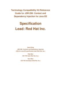 Technology Compatibility Kit Reference Guide for JSR-299: Context and Dependency Injection for Java EE Specification Lead: Red Hat Inc.