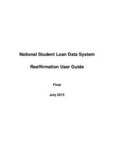National Student Loan Data System Reaffirmation User Guide Final July 2015