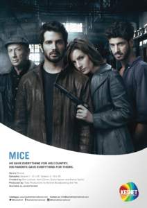 MICE HE GAVE EVERYTHING FOR HIS COUNTRY, HIS PARENTS GAVE EVERYTHING FOR THEIRS. Genre: Drama. Episodes: Season[removed]x 45’; Season[removed]x 45’. Created by: Ron Leshem, Amit Cohen, Giora Yaalom and Daniel Syrkin.