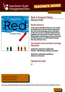Red: A Crayon’s Story Michael Hall Book Summary A blue crayon mistakenly labeled as “red” suffers an identity crisis in the new picture book by the