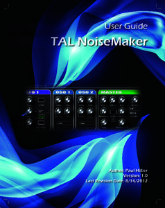 User Guide  TAL NoiseMaker Author: Paul Hillier Version: 1.0