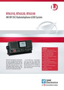 RT6310, RT6320, RT6350  MF/HF DSC Radiotelephone 6300 System Features n