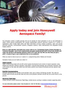 Apply today and join Honeywell Aerospace Family! Our aerospace centre is rapidly growing and we are looking for fresh graduates to join us and participate in safety critical product development. We provide sophisticated 