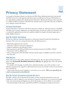 Privacy Statement As a member of the photo industry, you often provide PMA (Photo Marketing Association International® and PMA Services Inc.) with important information about yourself and your business. PMA believes it 
