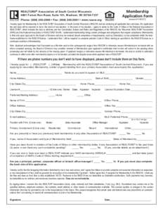 Membership Application Form REALTORS® Association of South Central Wisconsin 4801 Forest Run Road, Suite 101, Madison, WI Phone: ( • Fax: ( • www.rascw.org