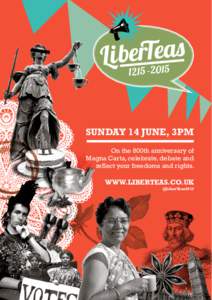 Sunday 14 June, 3pm On the 800th anniversary of Magna Carta, celebrate, debate and reflect your freedoms and rights.