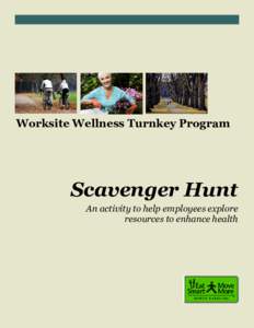 Worksite Wellness Turnkey Program  Scavenger Hunt An activity to help employees explore resources to enhance health