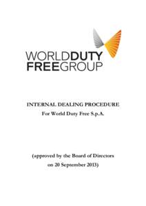 INTERNAL DEALING PROCEDURE For World Duty Free S.p.A. (approved by the Board of Directors on 20 September 2013)