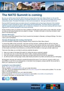 The NATO Summit is coming By now you will be aware that the NATO Summit is being held at the Celtic Manor Resort on 4th and 5th September. We have previously advised of potential disruption to the road networks at certai