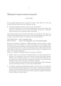 1  Metapost improvement proposal May 18, 2009 In the original Metapost library proposal we wrote in May 2007, one of the big user-side problem points that was mentioned was this: