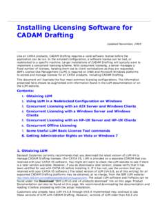 Installing Licensing Software for CADAM Drafting Updated November, 2009 Like all CATIA products, CADAM Drafting requires a valid software license before the application can be run. In the simplest configuration, a softwa