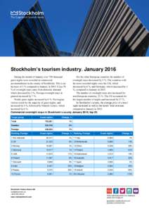§  Stockholm’s tourism industry. January 2016 During the month of January over 750 thousand For the other European countries the number of guest nights were recorded at commercial