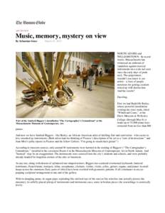 ART REVIEW  Music, memory, mystery on view By Sebastian Smee  March 18, 2012