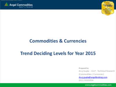 ([removed]Extn[removed]Commodities & Currencies Trend Deciding Levels for Year 2015 Prepared by