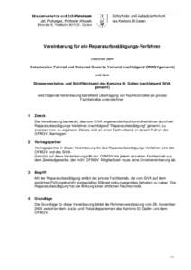 Vereinbarung für ein Reparaturbestätigungs-Verfahren zwischen dem Ostschweizer Fahrrad und Motorrad Gewerbe Verband (nachfolgend OFMGV genannt) und dem Strassenverkehrs- und Schifffahrtsamt des Kantons St. Gallen (nach