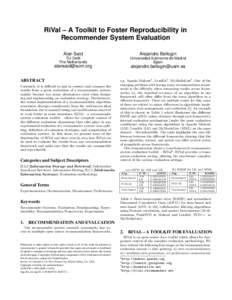 RiVal – A Toolkit to Foster Reproducibility in Recommender System Evaluation Alan Said Alejandro Bellogín