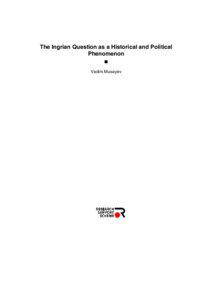 The Ingrian Question as a Historical and Political Phenomenon Vadim Musayev