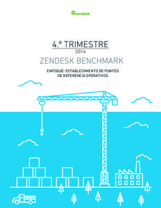 4.º TRIMESTRE 2014 ZENDESK BENCHMARK ENFOQUE: ESTABLECIMIENTO DE PUNTOS DE REFERENCIA OPERATIVOS