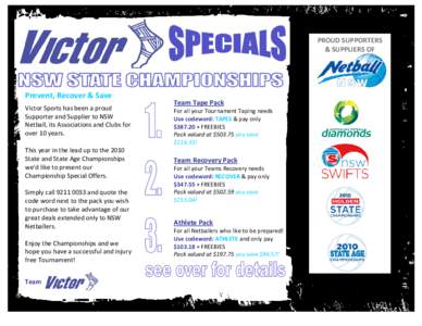 PROUD SUPPORTERS  & SUPPLIERS OF  Prevent, Recover & Save  Victor Sports has been a proud  Supporter and Supplier to NSW 