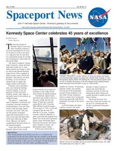 July 13, 2007  Vol. 46, No. 14 Spaceport News John F. Kennedy Space Center - America’s gateway to the universe