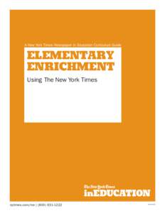 A New York Times Newspaper in Education Curriculum Guide  ELEMENTARY ENRICHMENT Using The New York Times