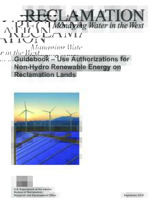 Guidebook – Use Authorizations for Non-Hydro Renewable Energy on Reclamation Lands U.S. Department of the Interior Bureau of Reclamation