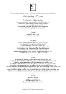 These menus change on a daily basis, according to the day’s catch, weather conditions at sea and seasonality of produce  Wednesday 17th June Pre-Starters… Great to Share Inverawe Smoked Mackerel & Horseradish Paté, 