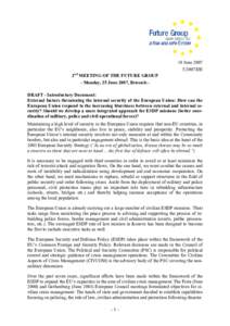 18 June[removed]DE 2nd MEETING OF THE FUTURE GROUP - Monday, 25 June 2007, Brussels DRAFT - Introductory Document: External factors threatening the internal security of the European Union: How can the European Union 