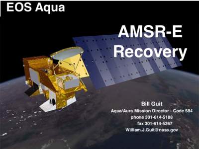 EOS Aqua  AMSR-E Recovery Bill Guit Aqua/Aura Mission Director - Code 584